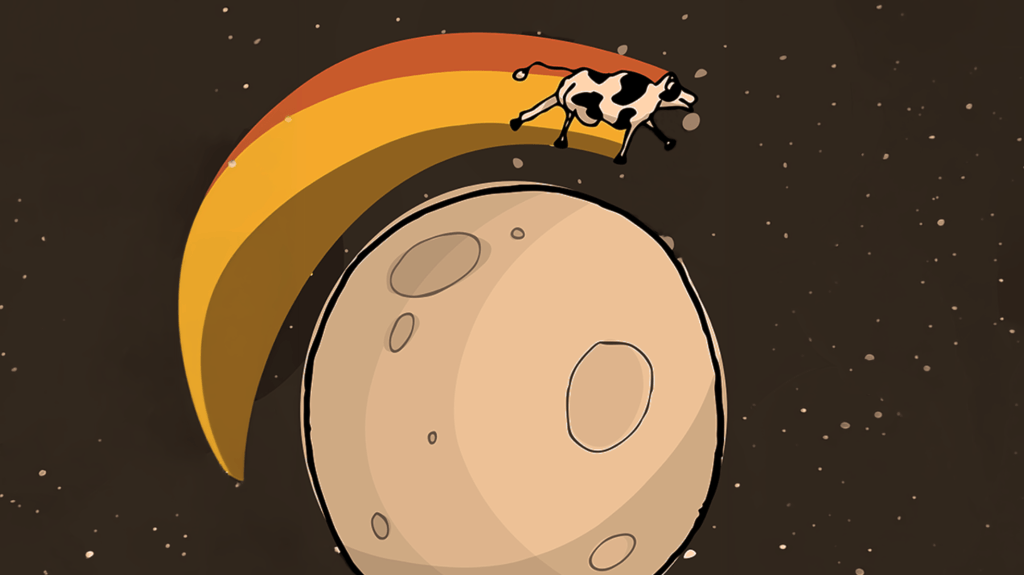 And the cow jumped over the moon